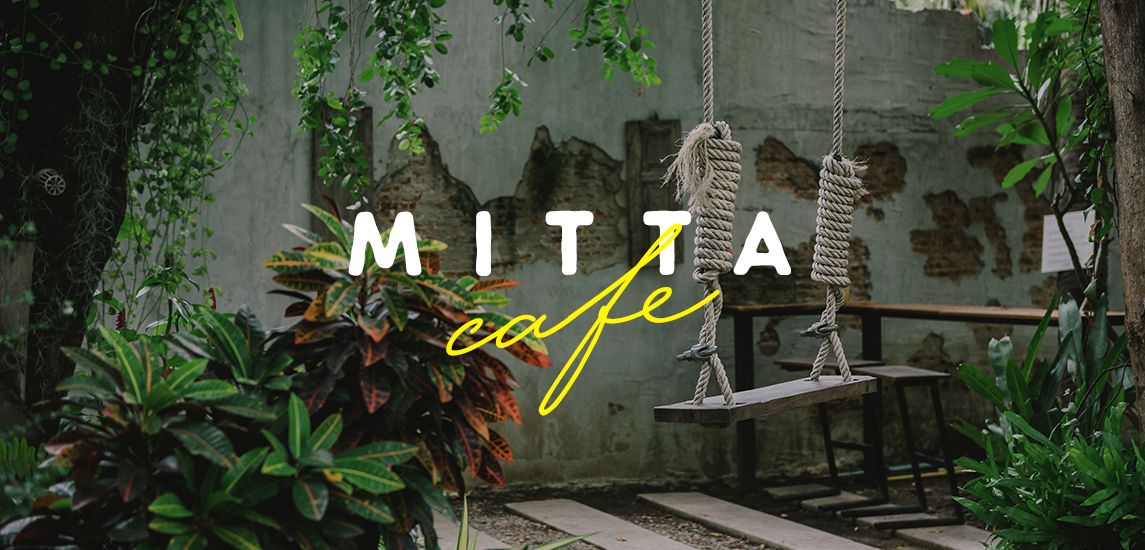 Mitta Cafe คาเฟ่ในสวน ที่ชวน 'เพื่อน' มาแบ่งปันความสุข