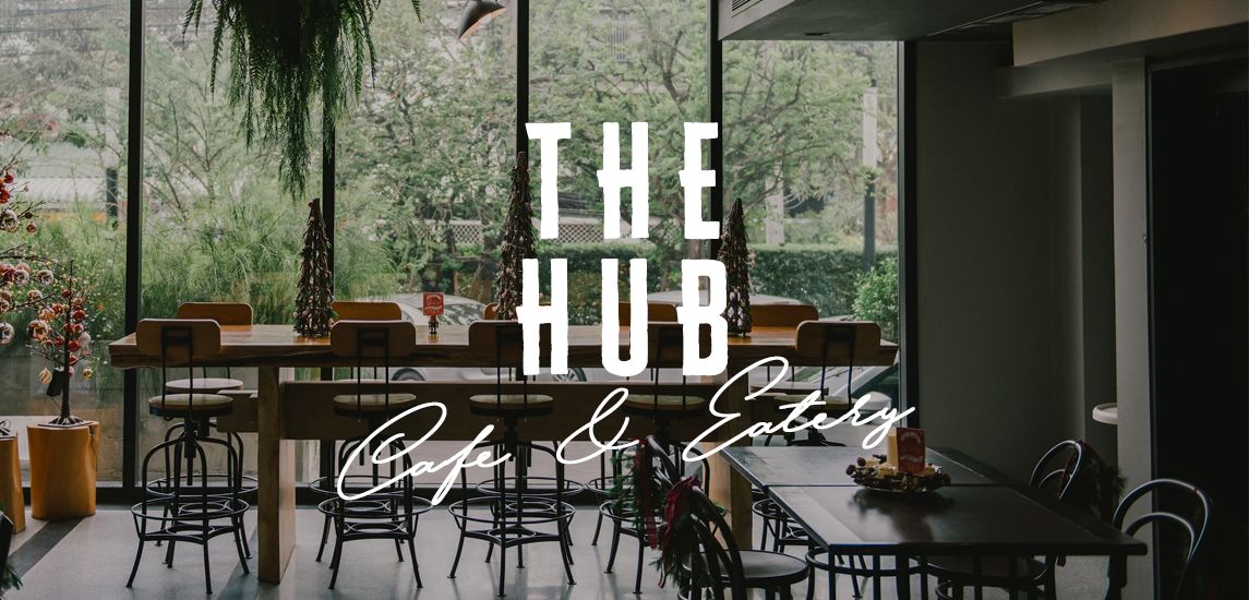 The Hub Cafe & Eatery ทานมื้ออร่อยภายใต้กลาสเฮ้าส์ดีไซน์เท่